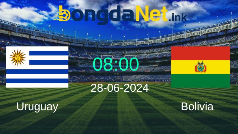 Soi kèo Uruguay vs Bolivia 08h00 28/06 - Copa America 2024